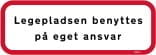 Legepladsen benyttes på eget ansvar