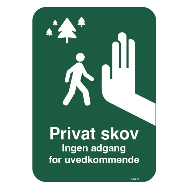 Privat skov Ingen adgang for uvedkommende grønt skilt