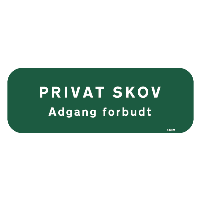 Privat skov adgang forbudt grønt skilt