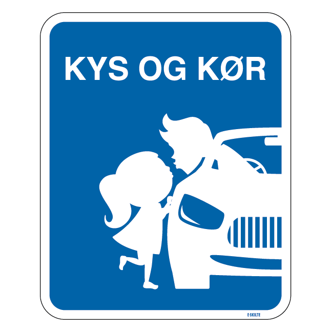 Afsætnings/afhentnings skilt - Kys og kør