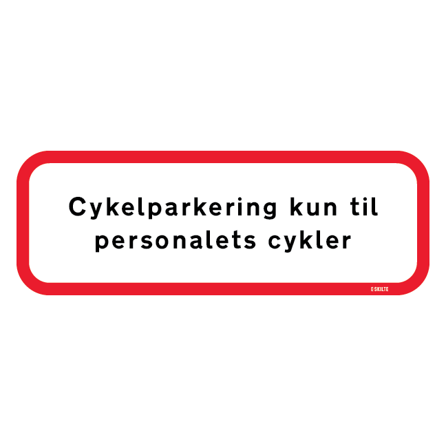 Cykelparkering kun til personalets cykler. Skilt Firkantet.
