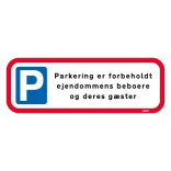 Parkering er forbeholdt ejendommens beboere og deres gæster. P Skilt