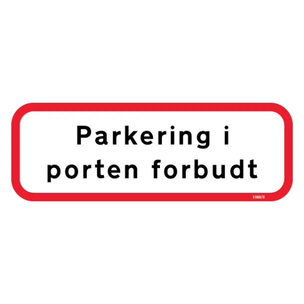 Parkering I porten forbudt. Skilt