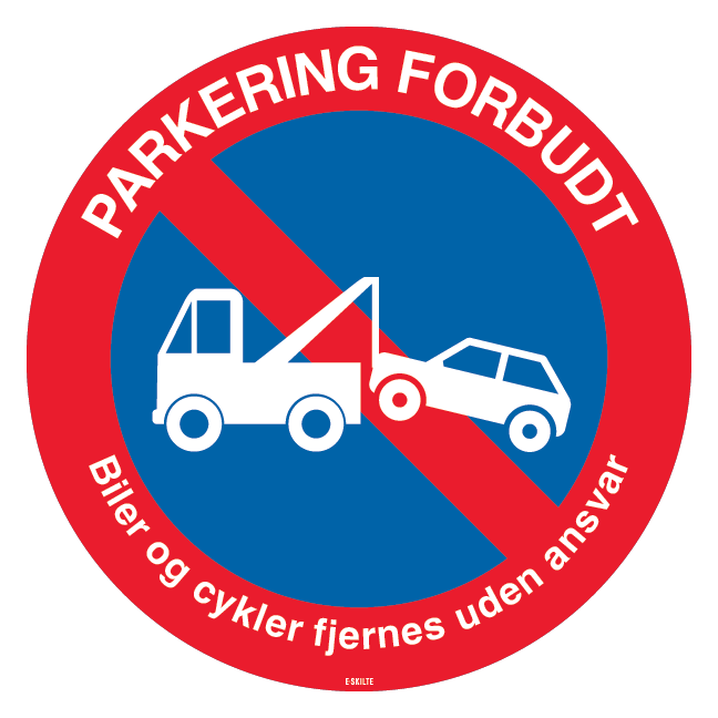 Parkering forbudt Biler og cykler fjernes uden ansvar. Skilt