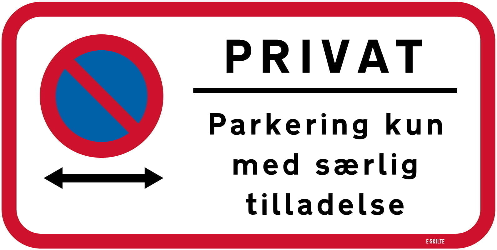 Privat Parkering kun med særlig tilladelse skilt