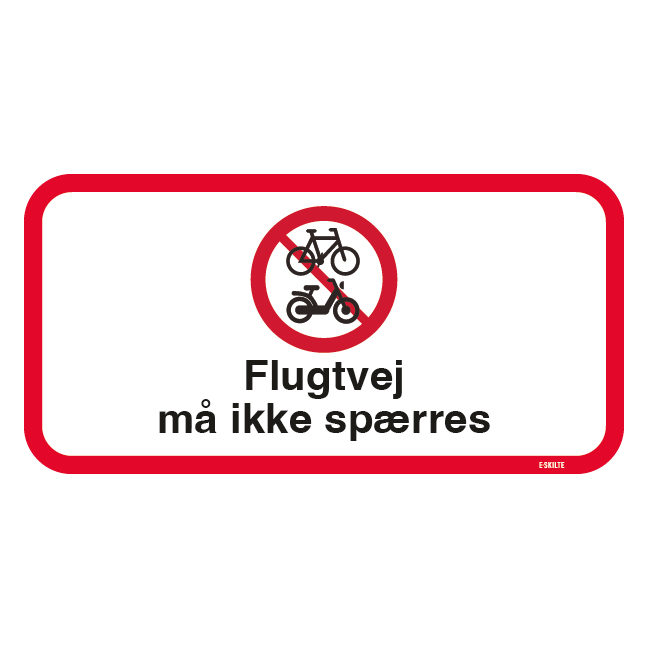 Flugtvej må ikke spærres. Skilt