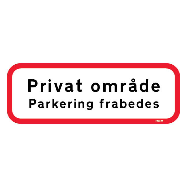 Privat område Parkering frabedes skilt