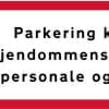 Parkering kun for ejendommens beboere, personale og gæster