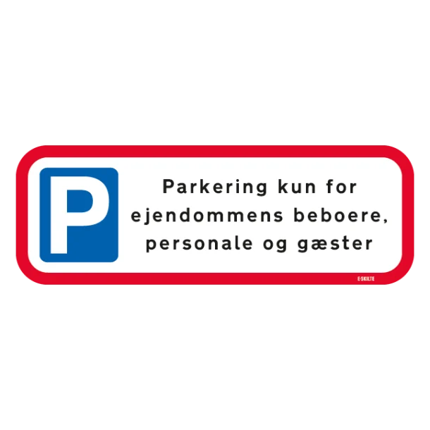 Parkering kun for ejendommens beboere, Personale og gæster. P skilt