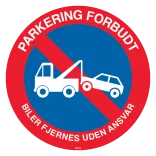 Parkering forbudt Biler fjernes uden ansvar skilt