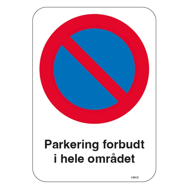 Parkering forbudt Hele området. Parkeringsforbudt skilt