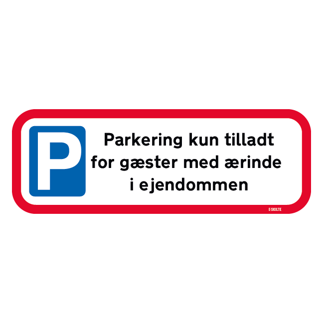 Parkering kun tilladt for gæster med ærinde til xx. P skilt