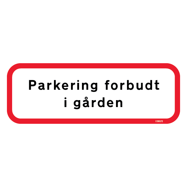Parkering forbudt i gården. P skilt