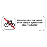 Henstillen af cykler forbudt Benyt venligst cykelstativer eller cykelkælder. P skilt
