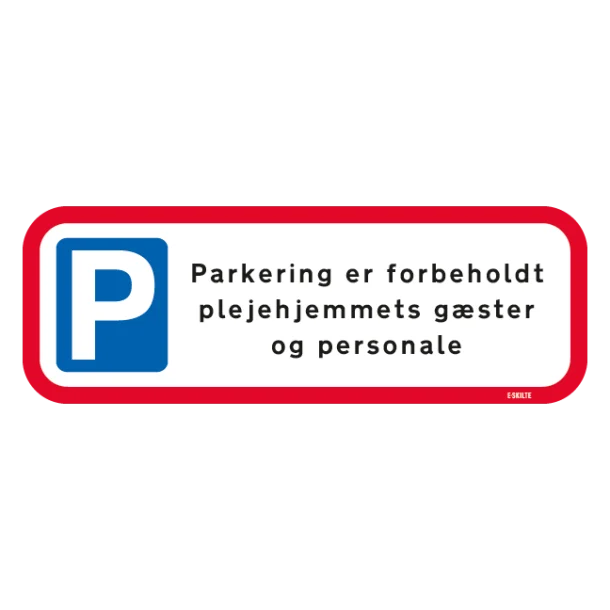 Parkering er forbeholdt plejehjemmets gæster og personale. P skilt
