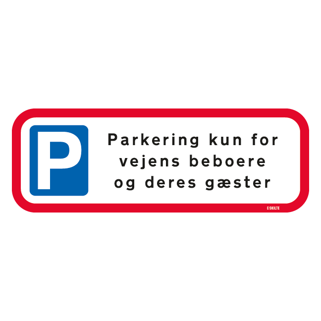 Parkering kun for vejens beboere og deres gæster. P skilt