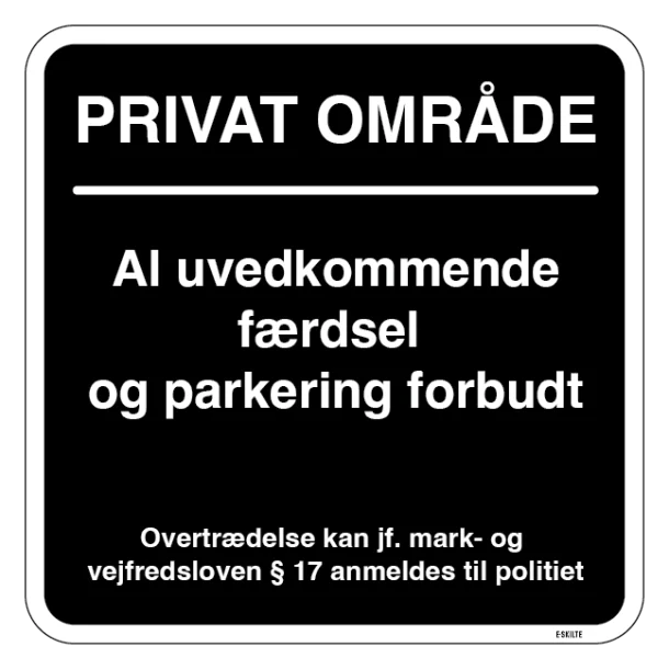 Privat område Al uvedkommende færdsel og parkering forbudt. Parkeringsskilt
