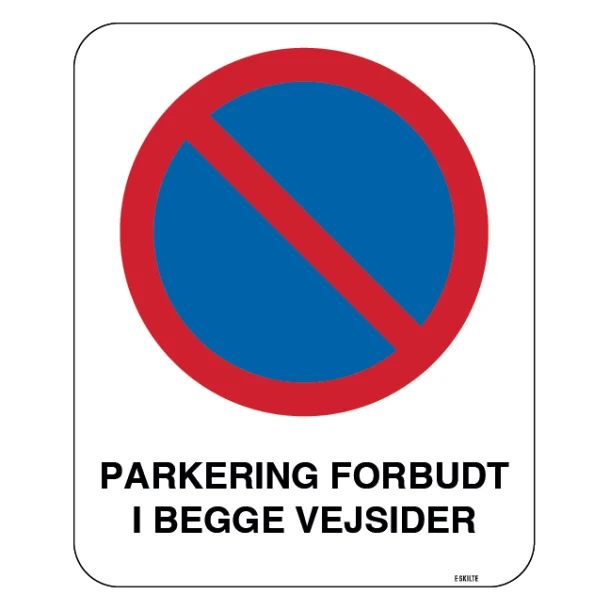 Parkering i begge sider af vejen forbudt. Skilt