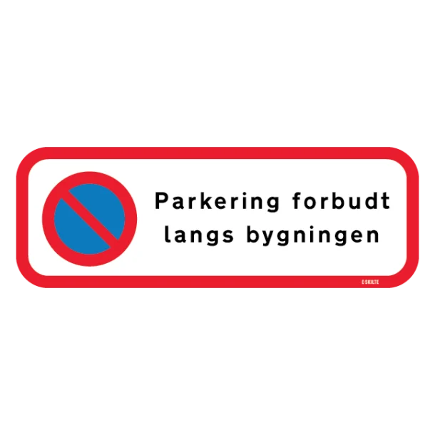 Parkering forbudt langs bygningen. Skilt