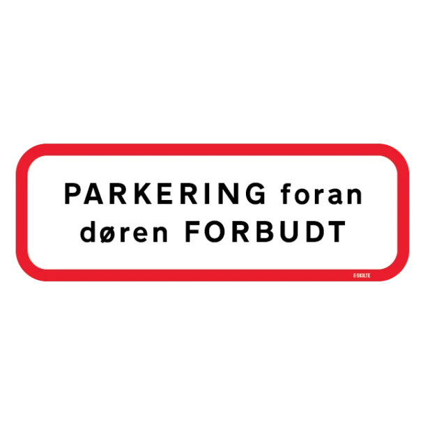 Parkering foran døren forbudt: Forbudsskilt