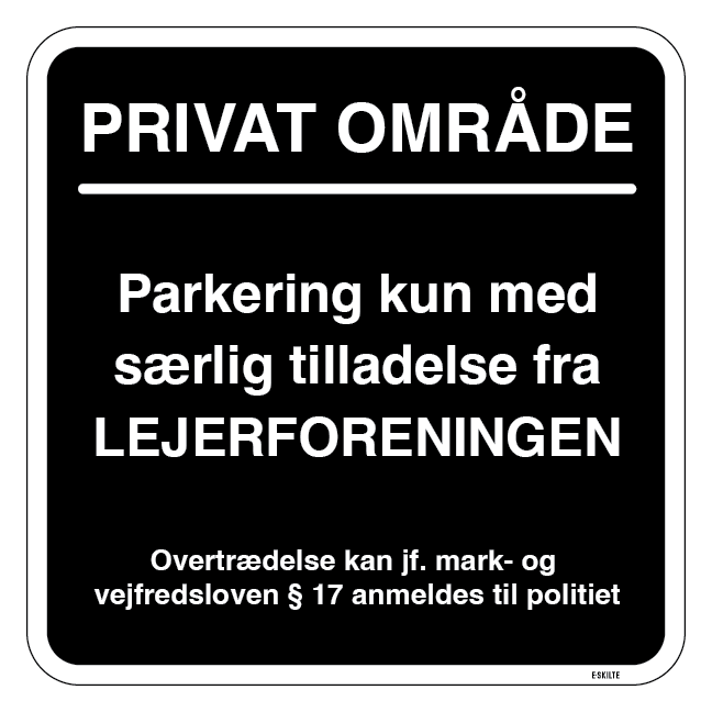 Parkering kun med særlig tilladelse fra Lejerforeningen. Parkeringsskilt