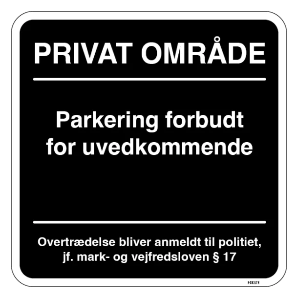 Privat område Parkering forbudt for uvedkommende. Parkeringsskilt