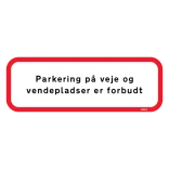Parkering på veje og vendepladser er forbudt. Parkeringsskilt