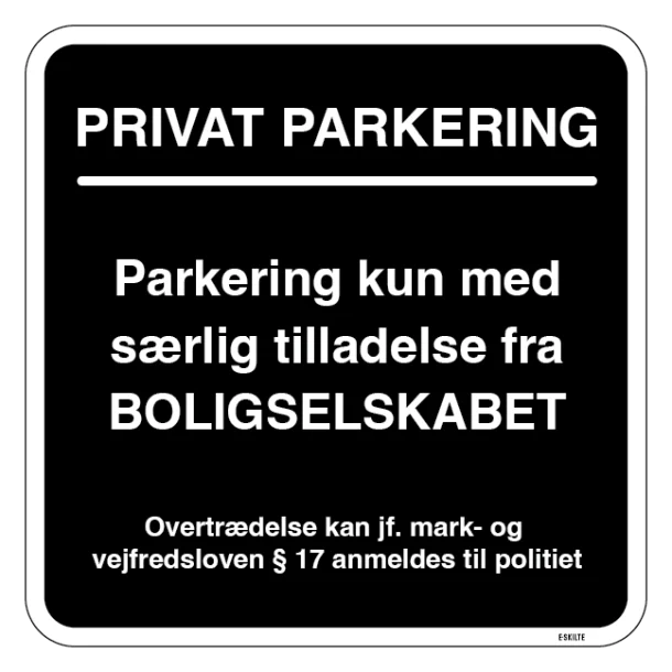 Parkering kun med særlig tilladelse fra Boligselskabet. Parkeringsskilt