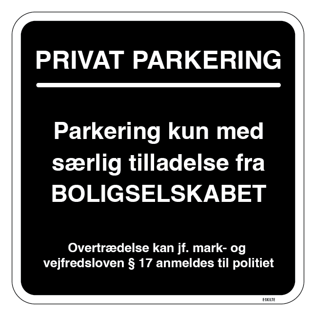 Parkering kun med særlig tilladelse fra Boligselskabet. Parkeringsskilt