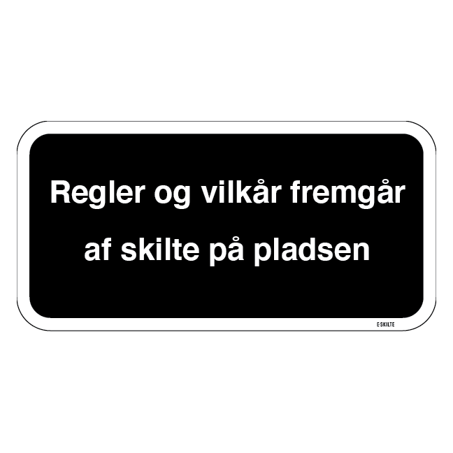 Regler og vilkår fremgår af skilte på pladsen. Parkeringsskilt