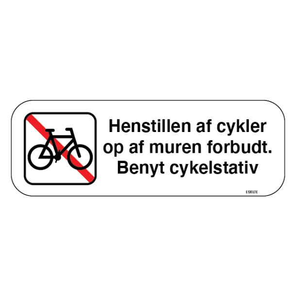 Henstillen af cykler op af muren forbudt. Benyt cykelstativ. P skilt