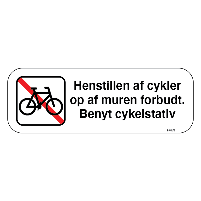 Henstillen af cykler op af muren forbudt. Benyt cykelstativ. P skilt