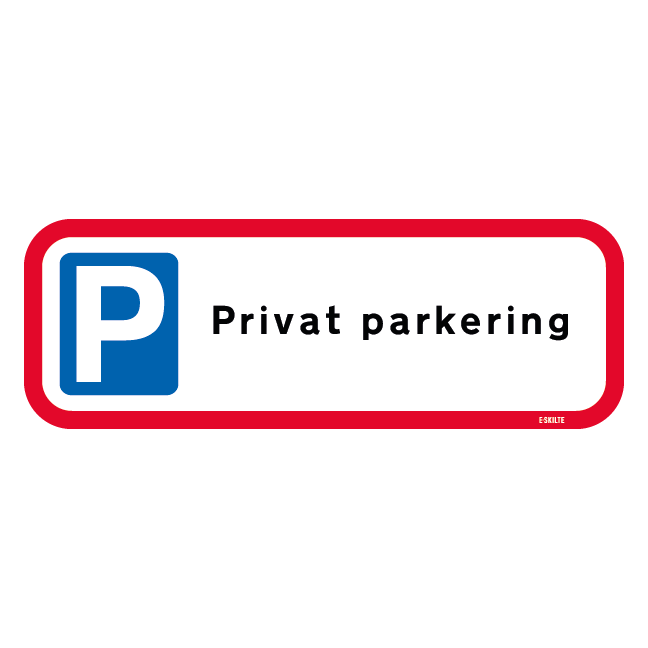 PRIVAT PARKERING . Parkeringsskilt