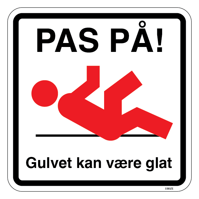 Pas på! Gulvet kan være glat. Piktogram skilt