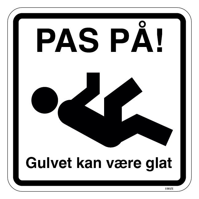 Pas på! Gulvet kan være glat. Piktogram skilt