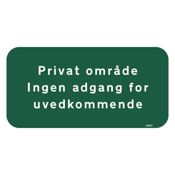 Privat område Ingen adgang for uvedkommende grønt skilt