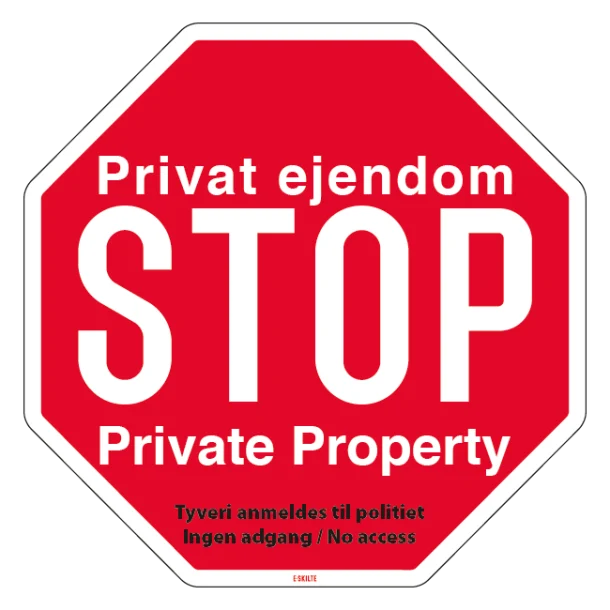 Privat ejendom STOP Private Property Tyveri anmeldes til politiet Ingen adgang / no access skilt