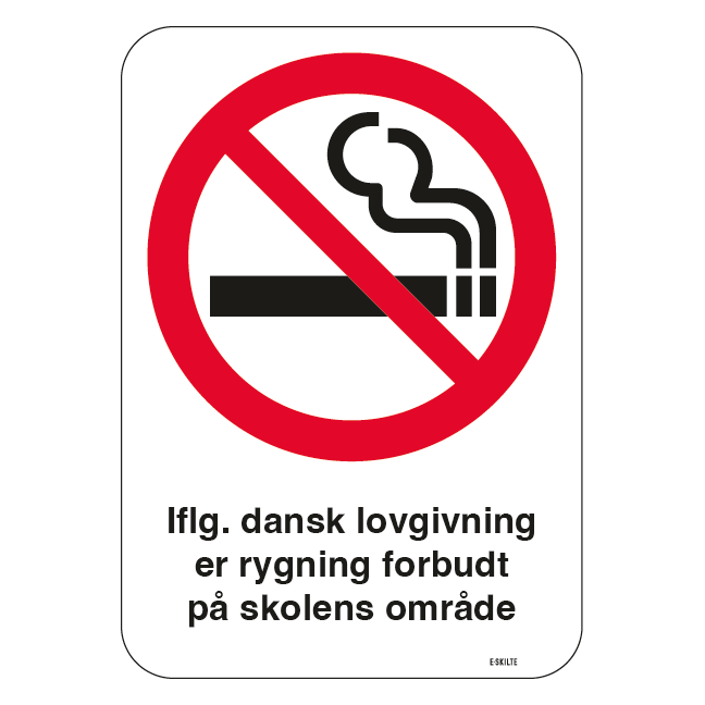 Iflg. dansk lovgivning er rygning forbudt på skolens område. Rygeforbudsskilt