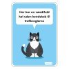 Her bor en værdifuld kat skilt