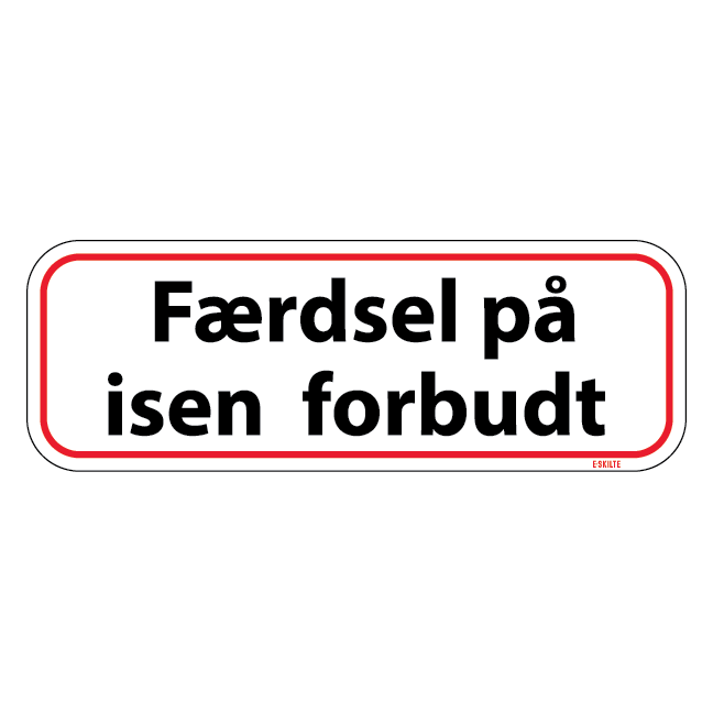 Færdsel på isen forbudt skilt