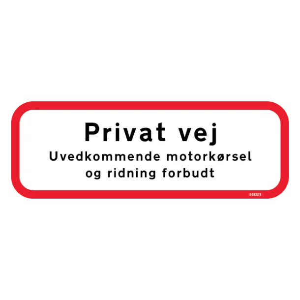 Privat Vej Uvedkommende motorkørsel og ridning forbudt. Skilt
