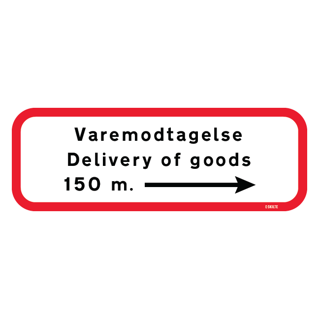 Varemodtagelse Delivery of goods 150m Henvisnings skilt