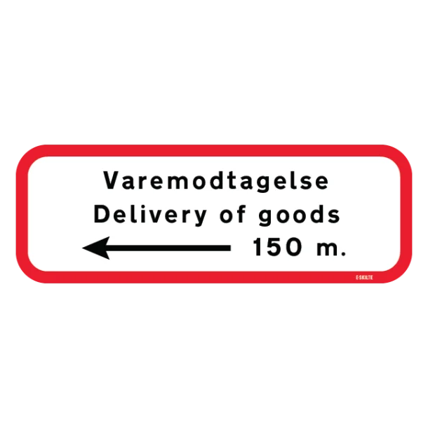 Varemodtagelse Delivery of goods 150m Henvisnings skilt