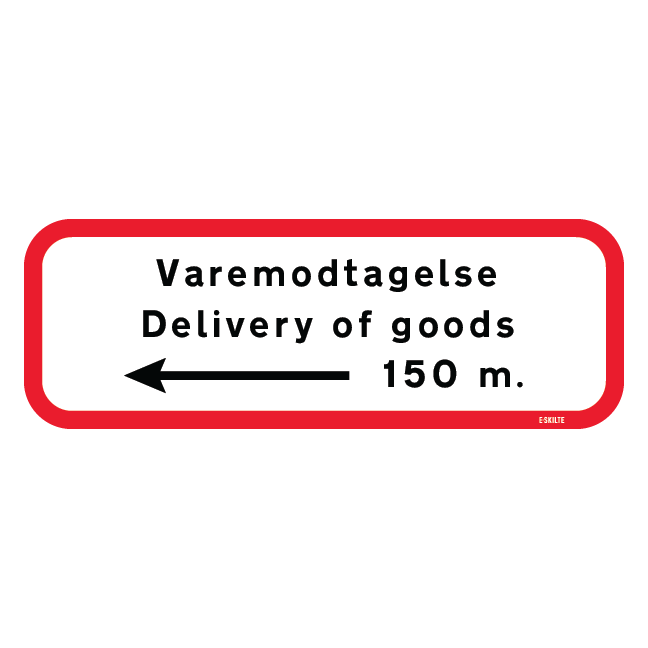 Varemodtagelse Delivery of goods 150m Henvisnings skilt