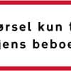 Kørsel kun til vejens beboere