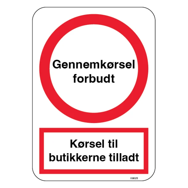 Gennemkørsel forbudt Kørsel til butikkerne tilladt. Trafikskilt