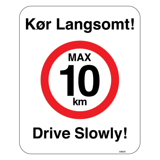 Kør langsomt. Max 10 km. Drive slowly. skilt