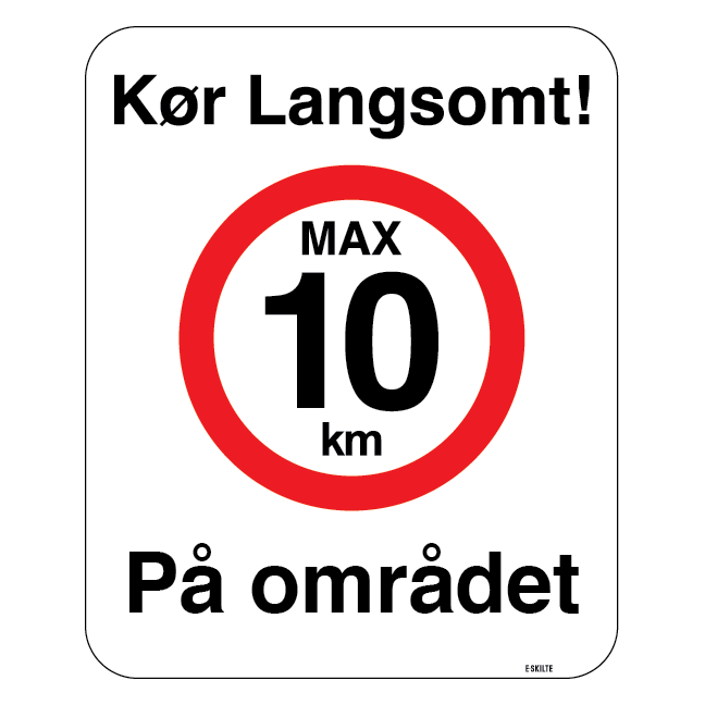 Kør langsomt max 10 km. Skilt