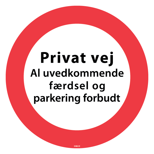 Privat vej al uvedkommende færdsel og parkering forbudt Skilt