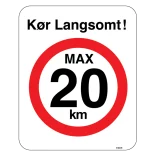 Kør langsomt max 20 km Skilt